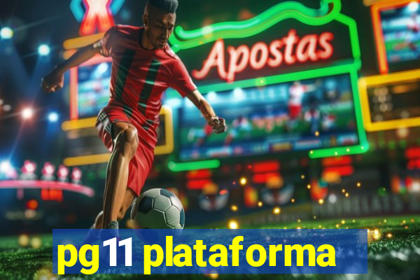 pg11 plataforma